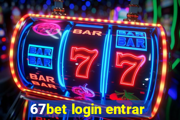 67bet login entrar